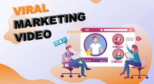 Tổng quan về viral marketing videos